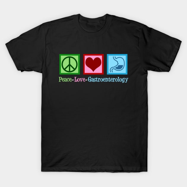 Peace Love Gastroenterology. T-Shirt by epiclovedesigns